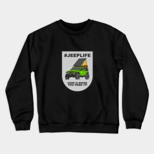 Jeep Life Jeep Wrangler Offroad 4x4 - Green Crewneck Sweatshirt